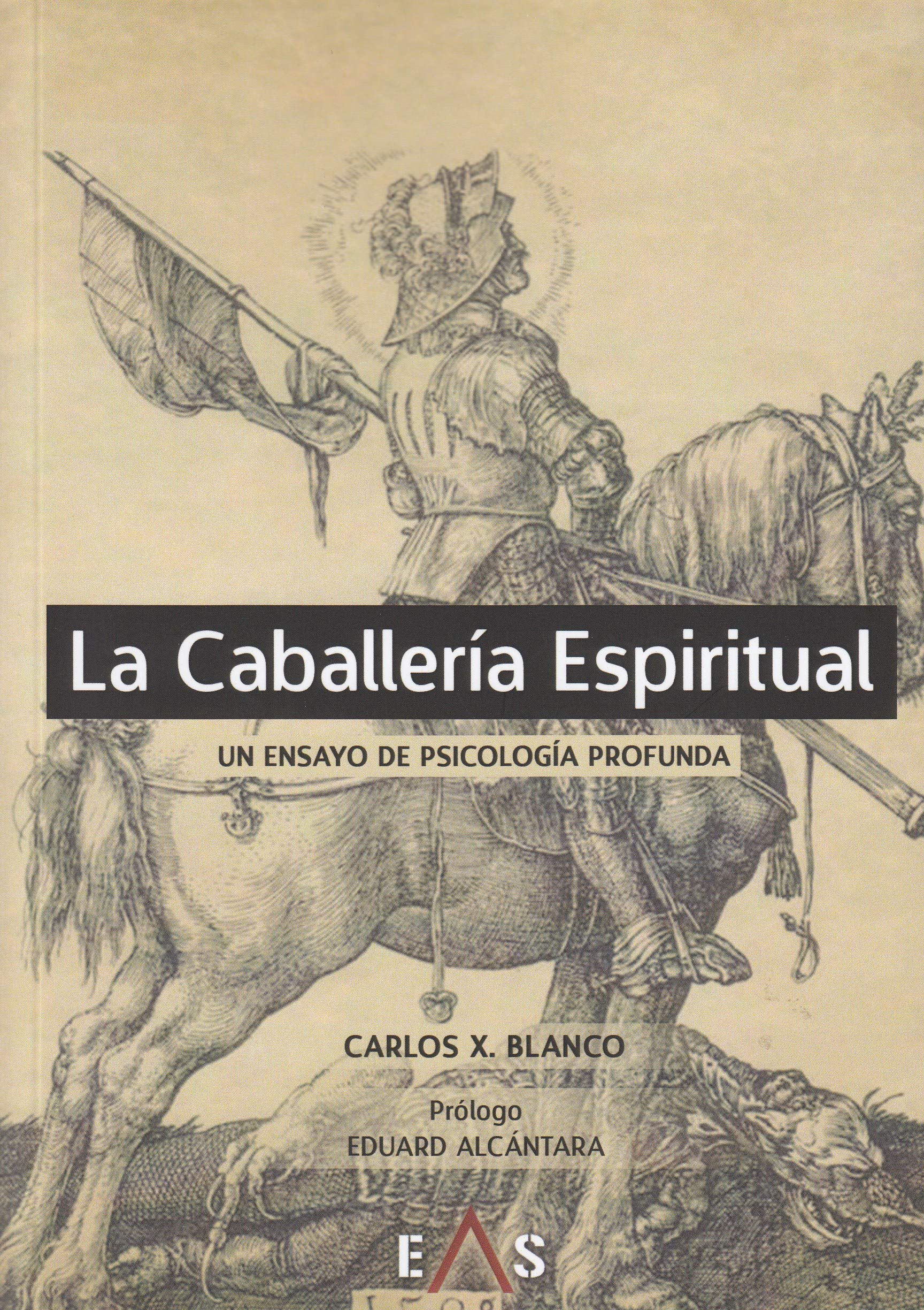 La caballería espiritual: Un ensayo de psicología profunda, de Carlos X. Blanco