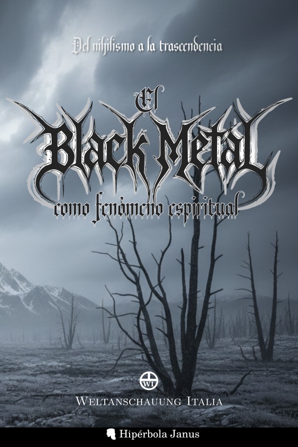 El Black Metal como fenómeno espiritual: Del nihilismo a la trascendencia, de Weltanschauung Italia