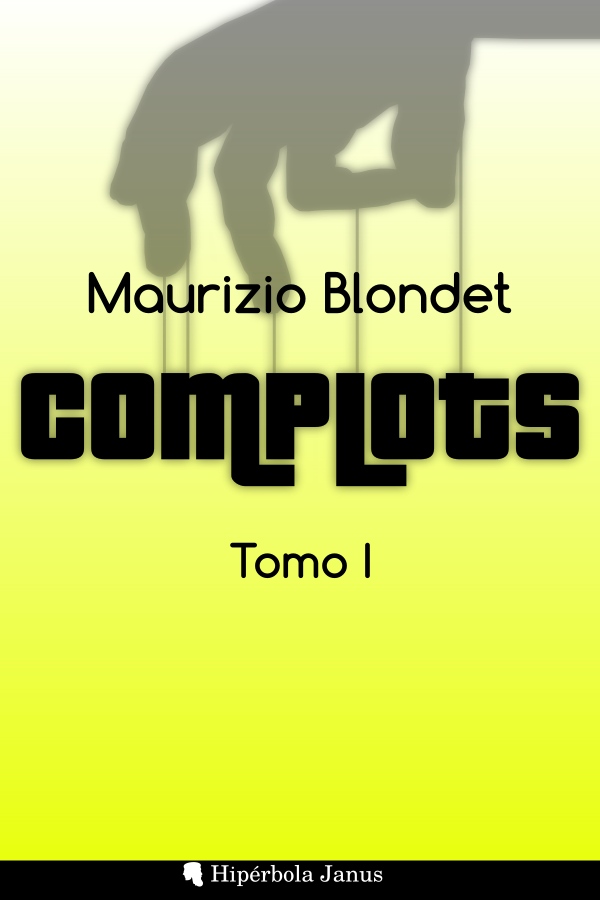 Complots: Tomos I y II, de Maurizio Blondet