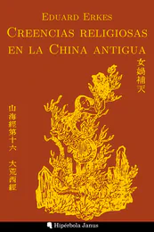 © Hipérbola Janus · Archivo propio Creencias religiosas en la China antigua
