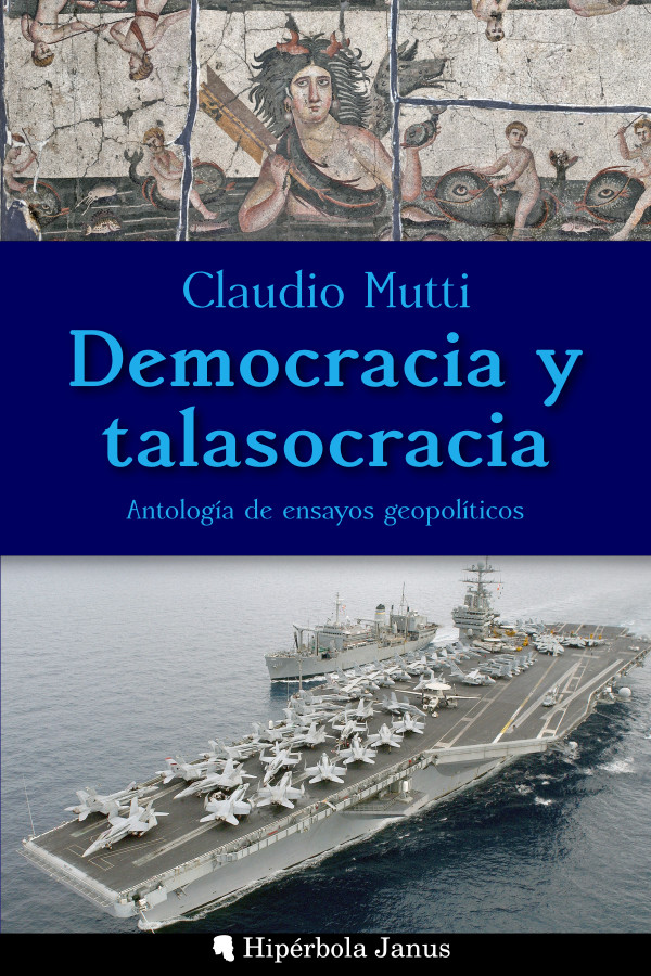 Democracia y talasocracia: Antología de ensayos geopolíticos, de Claudio Mutti