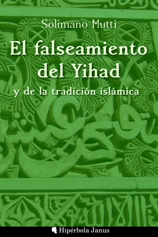 El falseamiento del Yihad y de la tradición islámica, de Solimano Mutti