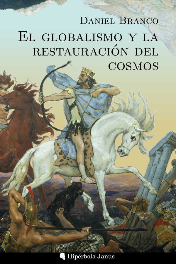 El globalismo y la restauración del cosmos, de Daniel Branco