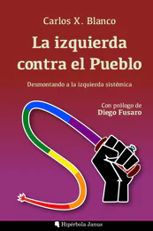 © Hipérbola Janus · Archivo propio La izquierda contra el Pueblo