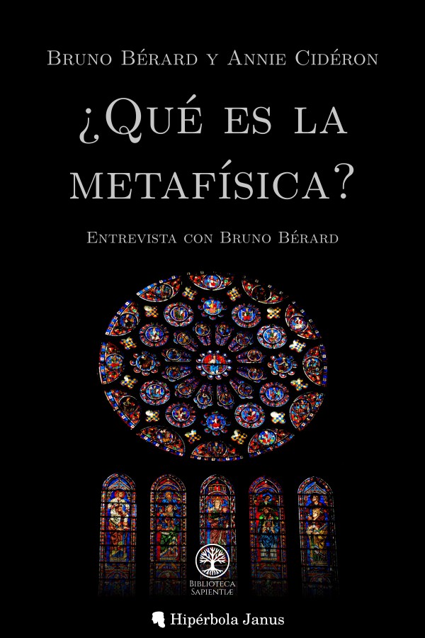 ¿Qué es la metafísica?: Entrevista con Bruno Bérard, de Bruno Bérard y Annie Cidéron