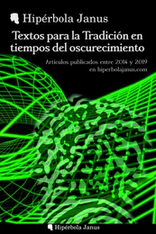 © Hipérbola Janus · Archivo propio Textos para la Tradición en tiempos del oscurecimiento