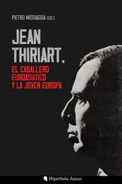 © Hipérbola Janus · Archivo propio Jean Thiriart, el caballero euroasiático y la Joven Europa