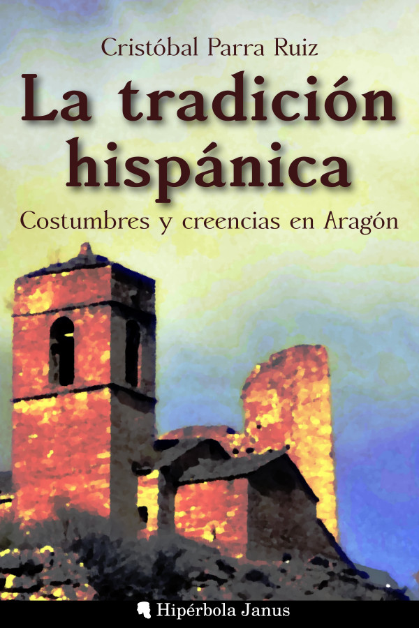 La tradición hispánica: Costumbres y creencias en Aragón, de Cristóbal Parra Ruiz