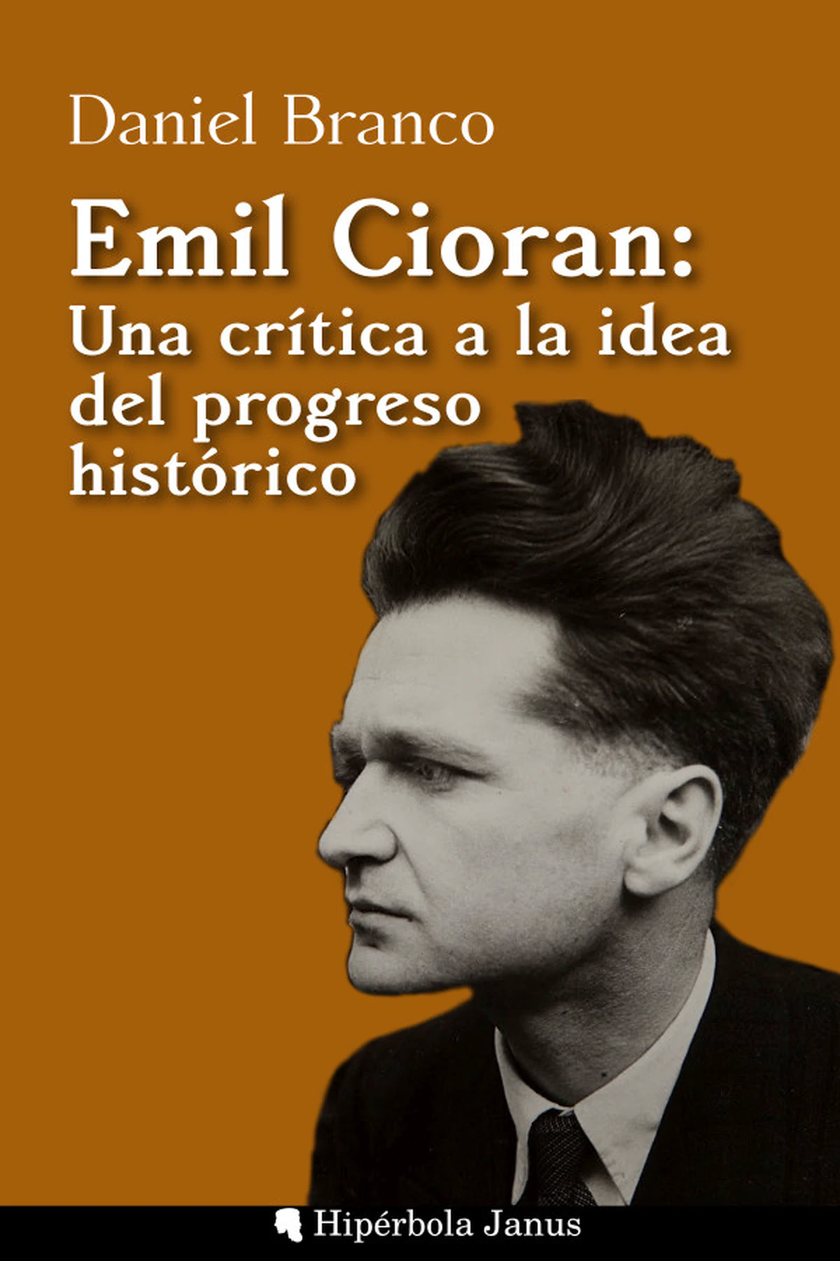 «Emil Cioran: una crítica a la idea del progreso histórico», de Daniel Branco