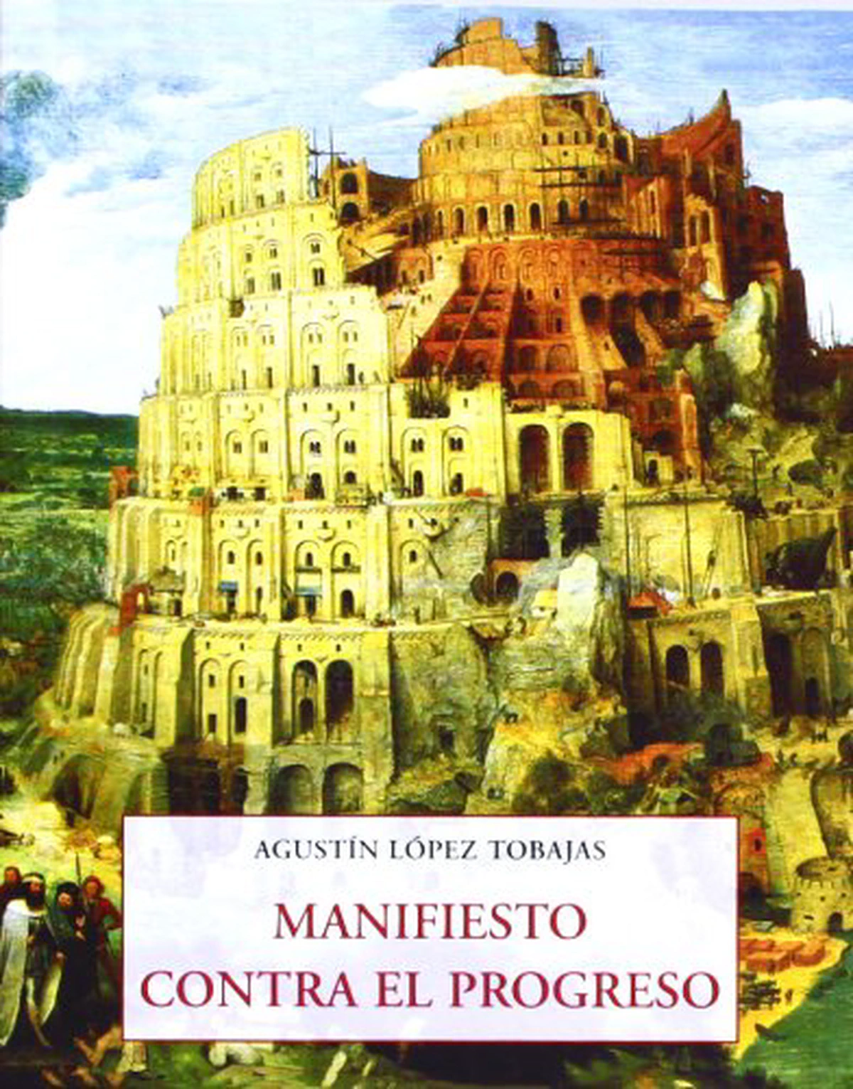 «Manifiesto contra el progreso», de Agustín López Tobajas