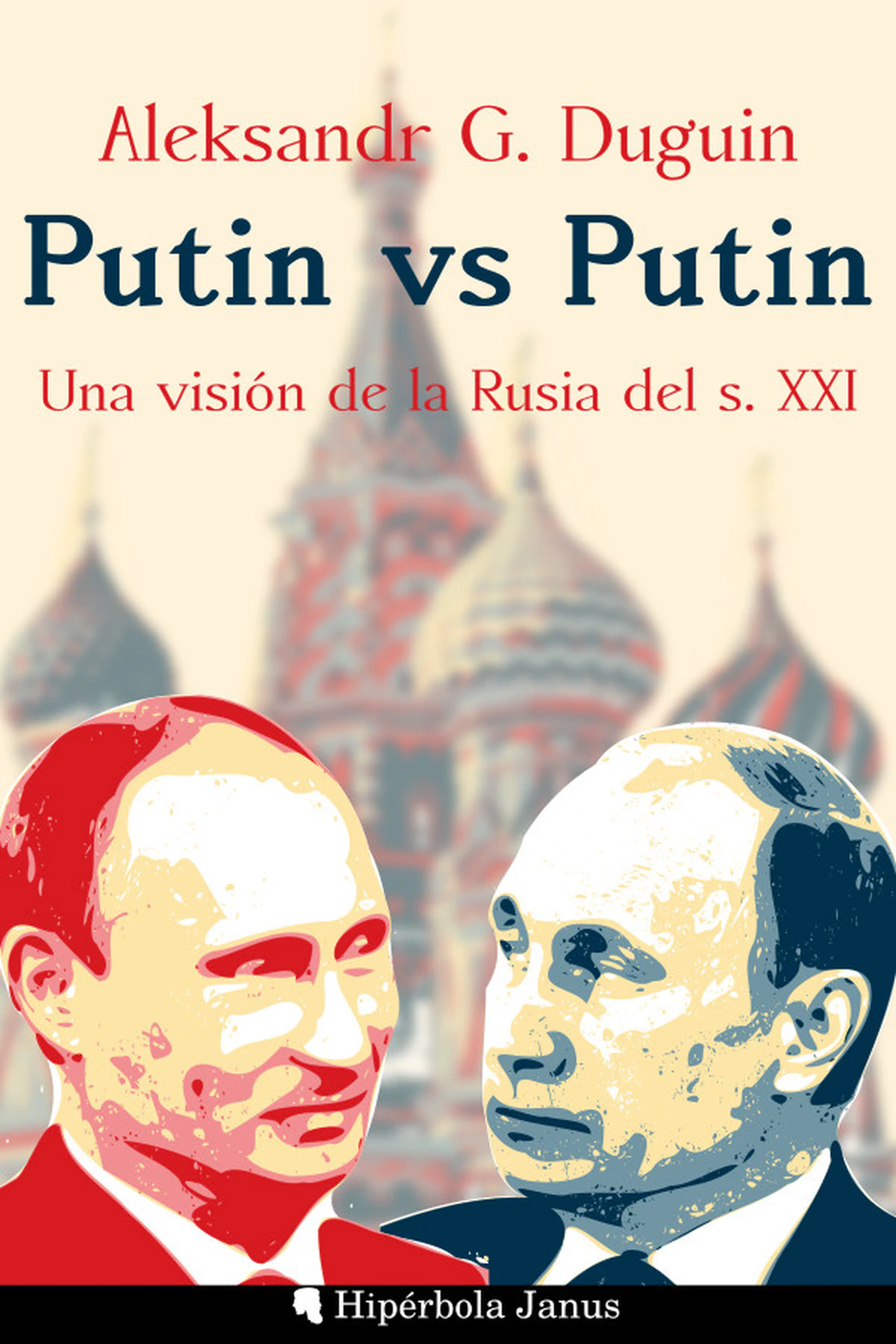 «Putin vs Putin: una visión de la Rusia del s. XXI», de Aleksandr Duguin