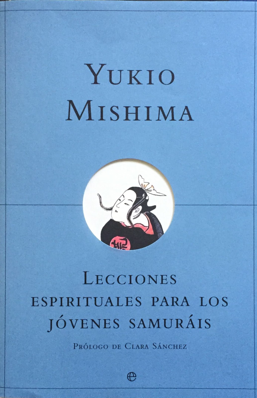 Lecciones espirituales para los jóvenes samuráis, de Yukio Mishima
